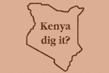 Kenya Dig It?