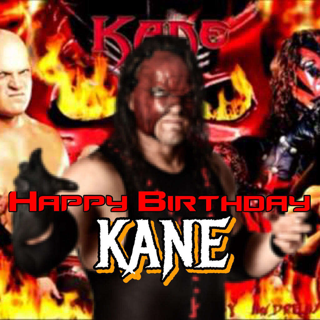 Happy Birthday KANE by Chase450 on DeviantArt