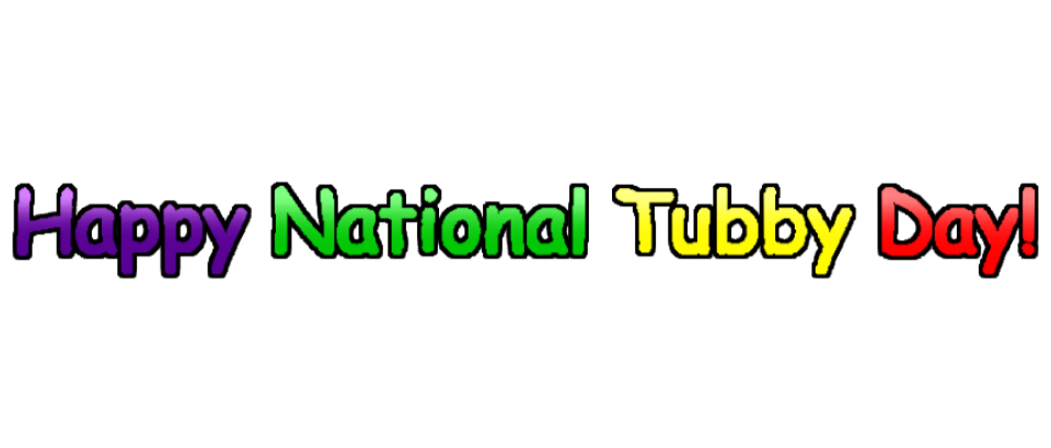 Tubby Sign Happy National Tubby Day Logo by UTF1998 on DeviantArt