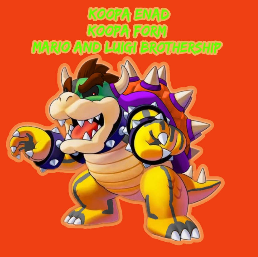 First Koopa If Koopa Enad Koopa form was in M-LBS by PurpleDragon30 on DeviantArt