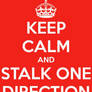 Keep calm and stalk One Direction