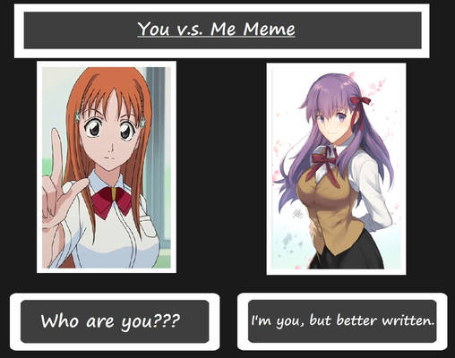 You vs. Me Comparison: Orihime vs. Sakura Matou