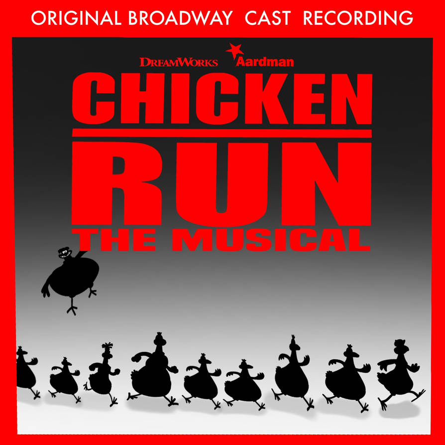 Spring Chicken Musical CHICKEN RUN THE MUSICAL ALBUM by heytino2cartoons on DeviantArt