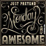 Monday is Awesome