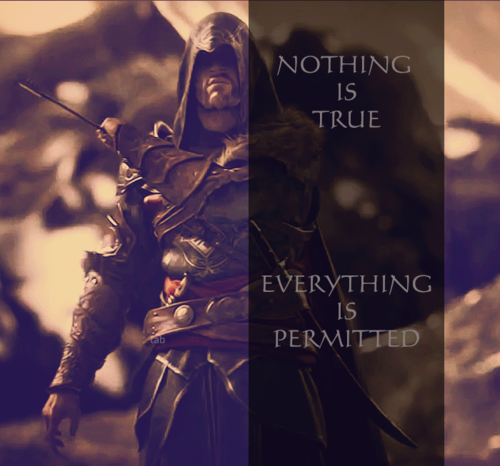 Nothing is true, everything is permitted