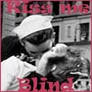 Kiss Me Blind...