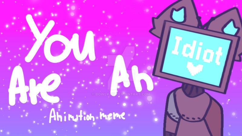 Youre An Idiot Animation Meme Flash Warning By Bowlkat On Deviantart Youre An Idiot Animation Meme Flash Warning By Bowlkat On Deviantart