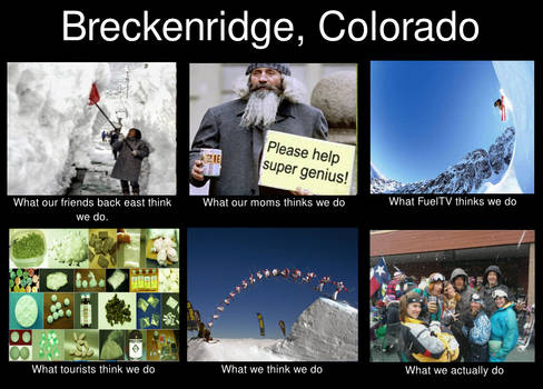 Breckenridge - What People Think We Do - Meme