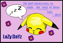 Pikachu LaZy DaYz