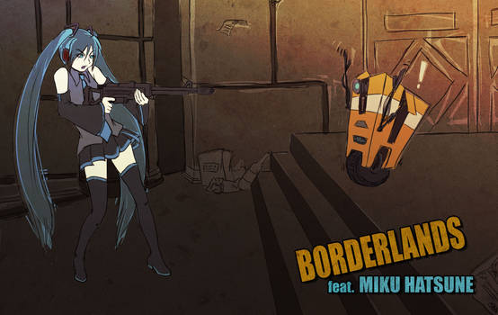 MIKU x BORDERLANDS