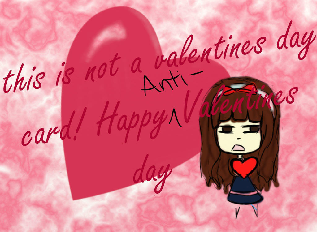 NOT A VDAY CARD ANTI VALENTINES DAY