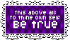 To Thine Own Self Be True by ashesto