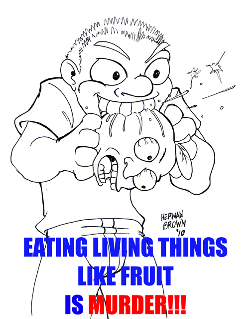 Eating fruit is MURDER