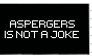 Aspergers is NOT a Joke