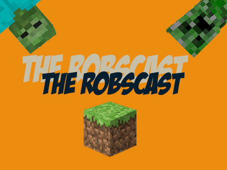 The Robscast - (Youtube project)