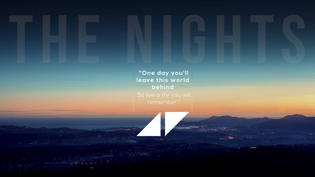 Avicii The Nights Wallpaper By Lukinha404 On Deviantart Avicii The Nights Wallpaper By Lukinha404 On Deviantart