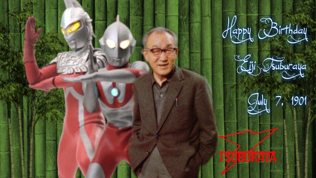 Happy Birthday Eiji Tsuburaya by Zer0stylinx on DeviantArt