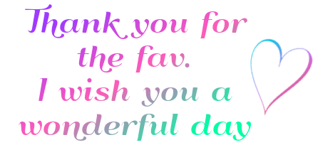 Thank you for the fav, I wish you a wonderful day 