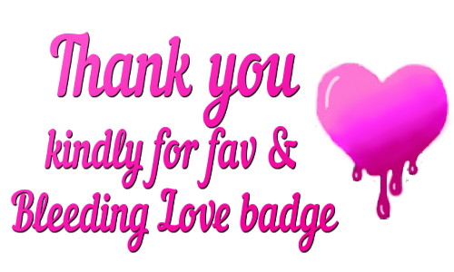 Thank you for fav , Bleeding Love badge