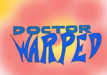 Doctor Warped Title