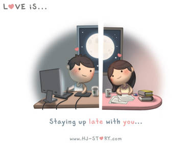 Love is... Staying Up Late With You