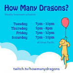 How Many Dragons Twitch Livestream Schedule by HowManyDragons