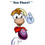 Rayman: You there?
