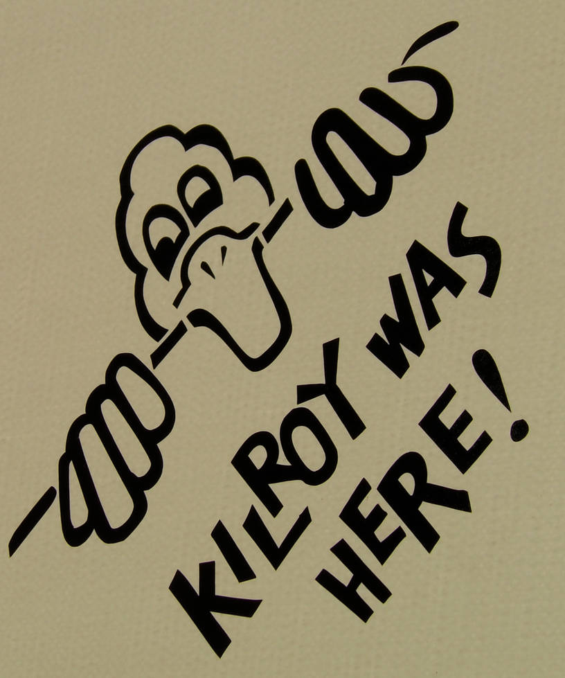 Kilroy Was Here 2 by TheOnyxSwami on DeviantArt
