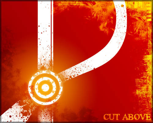 Cut Above -Wallpaper-