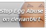 Stop Egg Abuse on deviantArt