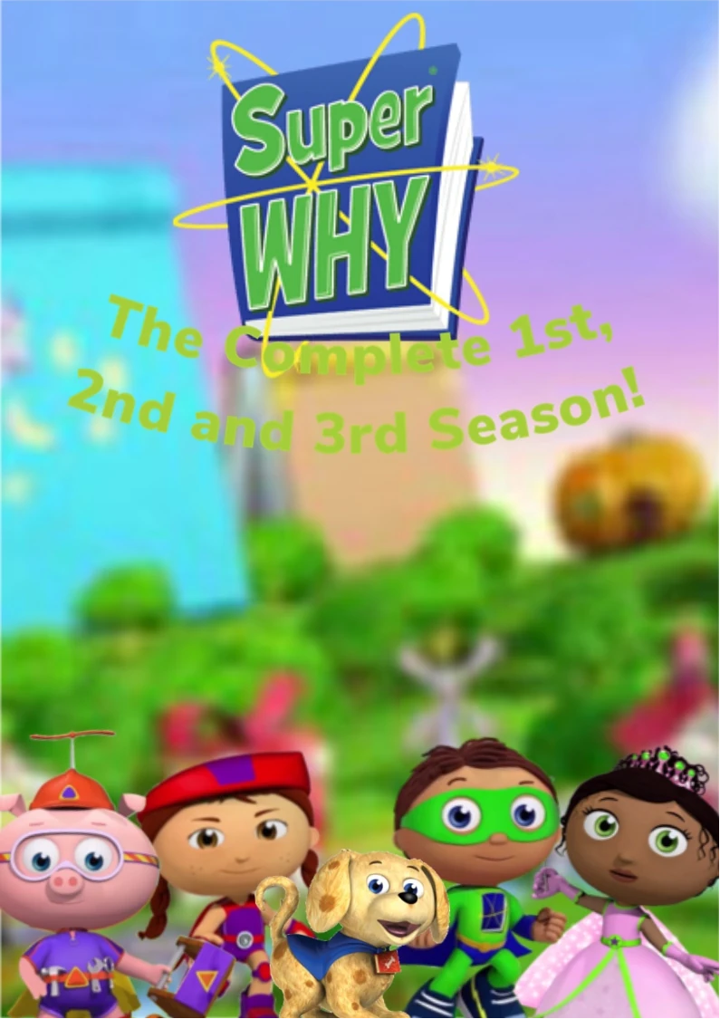 Sup Why Super Why!: the Complete 1st, 2nd and 3rd Season by kevin8474 on DeviantArt
