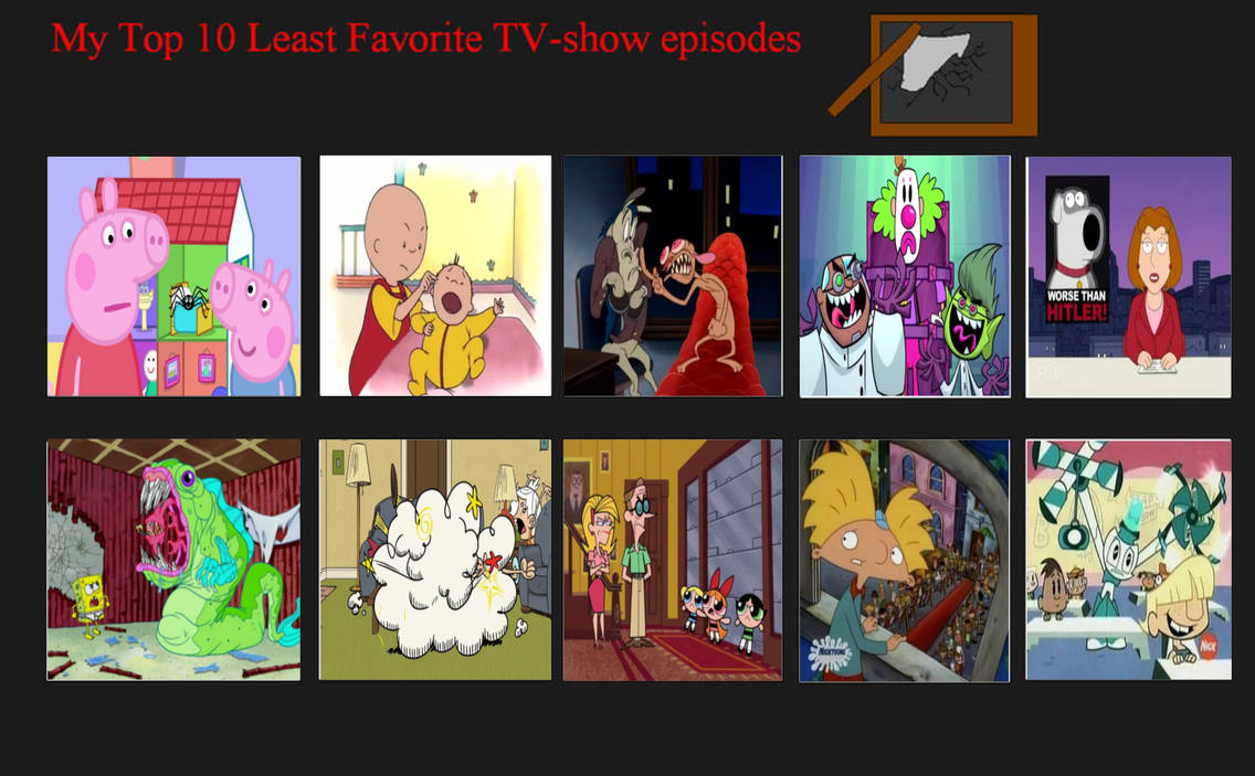 Top 10 Worst TV Show Episodes Volume 1 by GeoNonnyJenny on DeviantArt