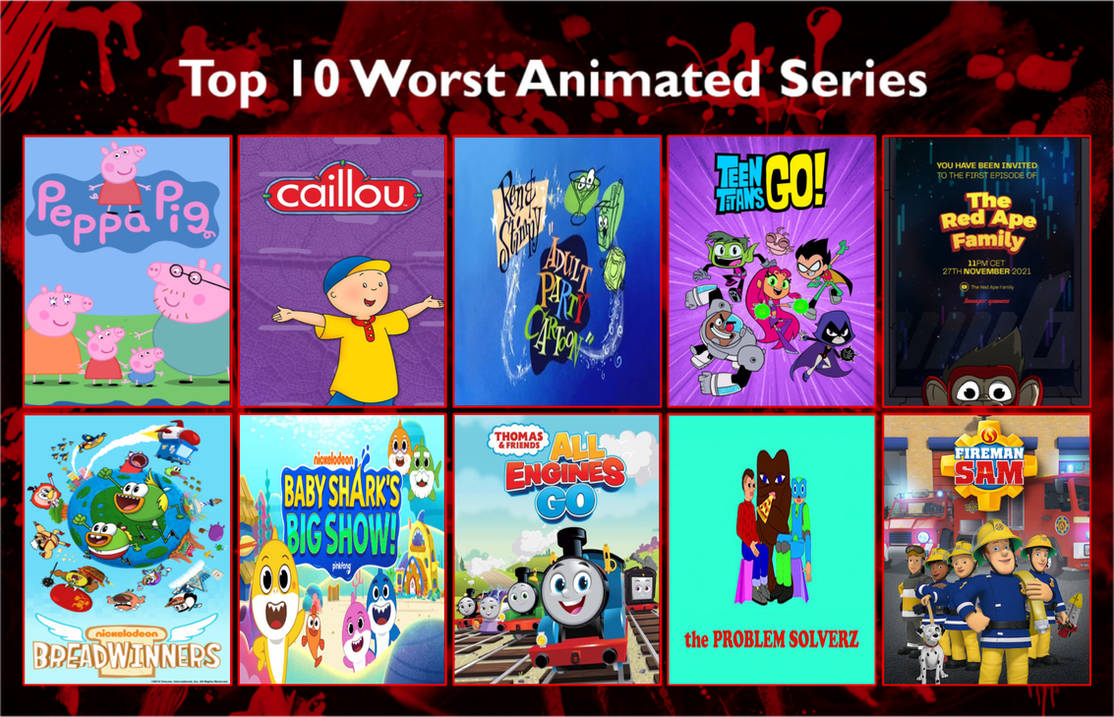 Top 10 Worst Animated Series by GeoNonnyJenny on DeviantArt