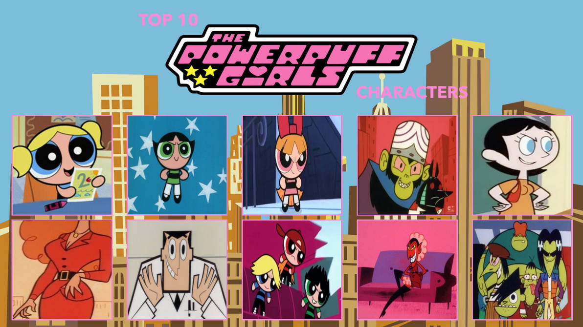 Top 10 Favourite The Powerpuff Girls Characters by GeoNonnyJenny on ...