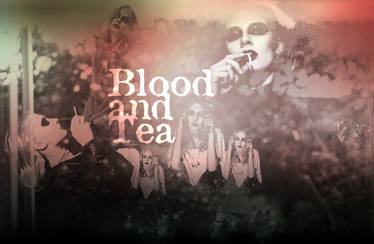 Blood and tea