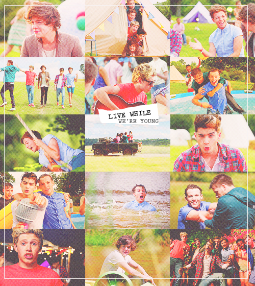 Live While we're young.