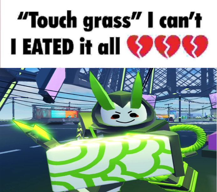 You should Touch some grass now (meme) by Stephen97Roblox on DeviantArt