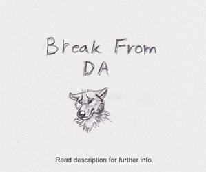 Break from DA