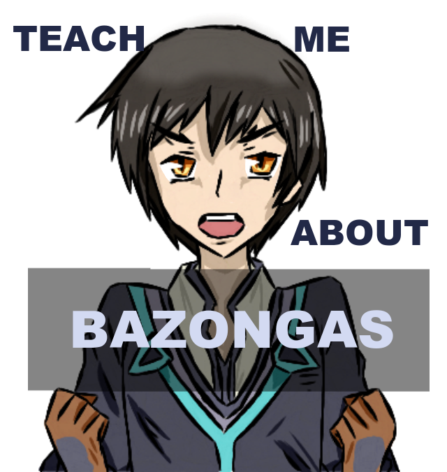 Bazonkas Teach Me About Bazongas! by HeartOfLhant on DeviantArt