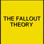 The Fallout Theory