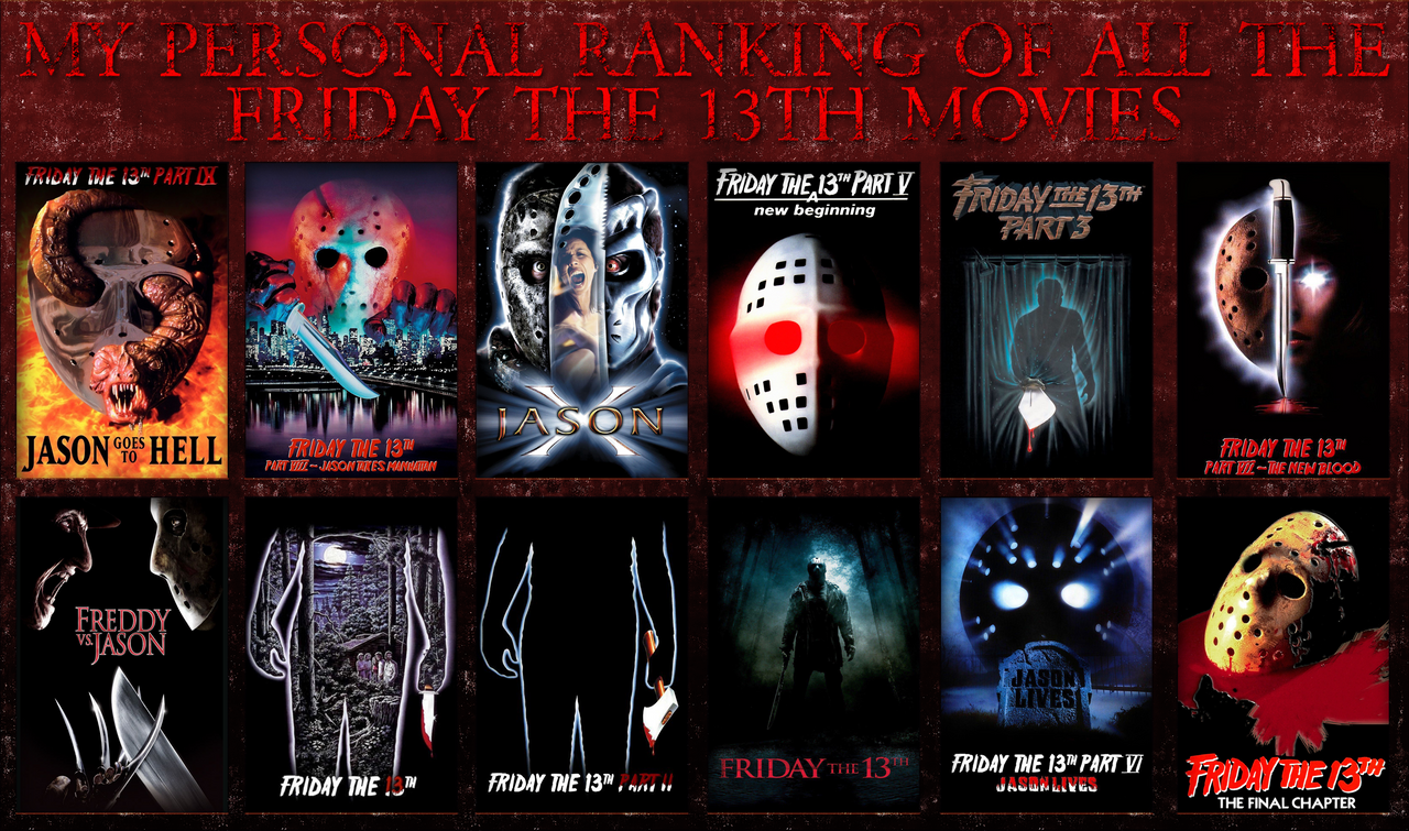 My Personal Ranking of the Friday the 13th Movies by Daviddv1202 on  DeviantArt