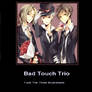 Bad Touch Trio Motivational Poster