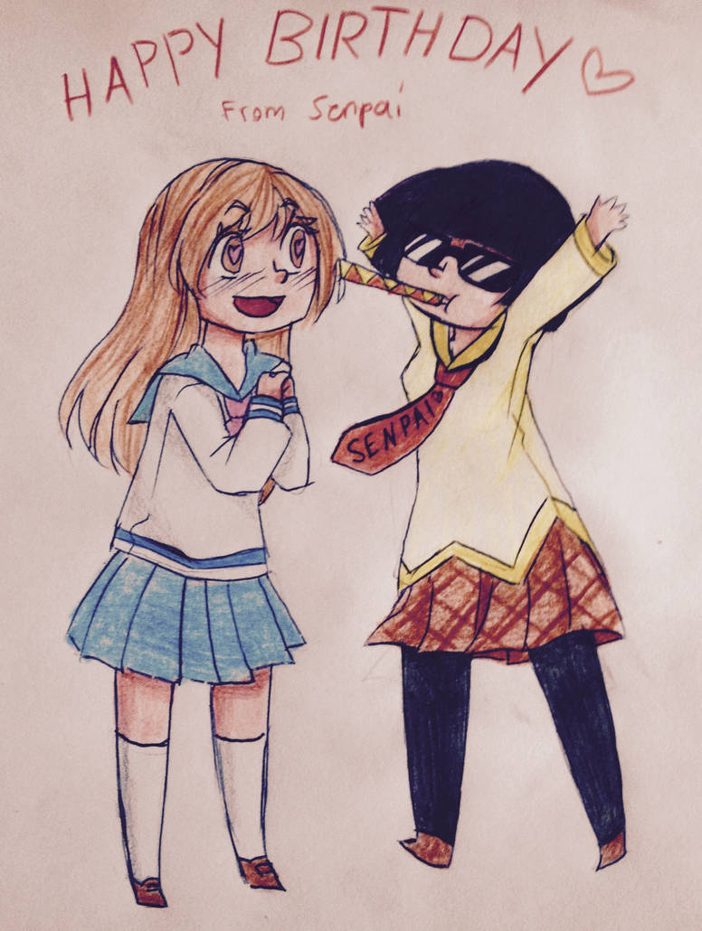 Happy Birthday from Senpai by Daleeny on DeviantArt