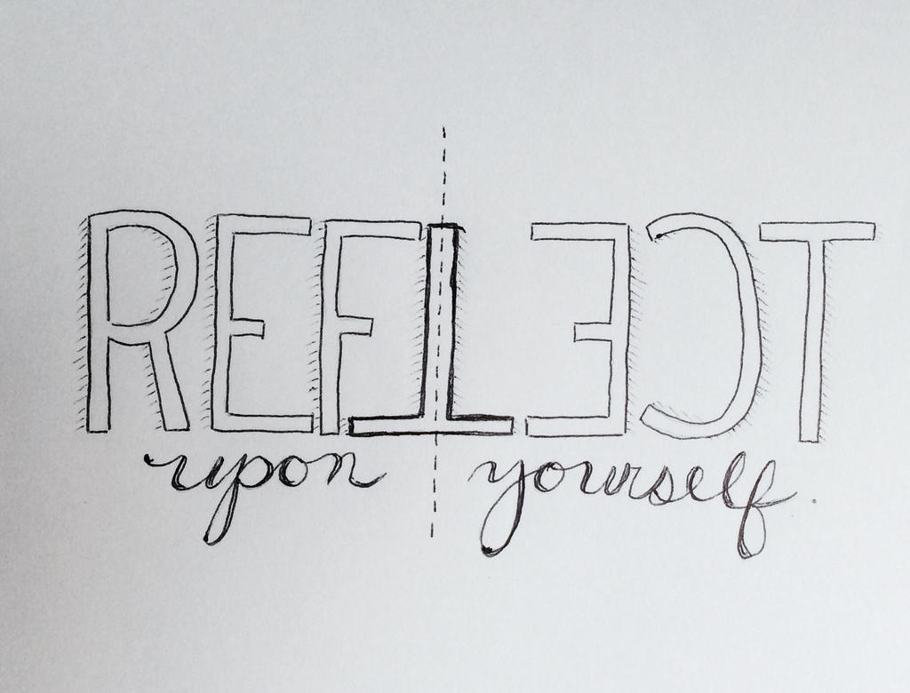 Reflect Upon Yourself by cgolden413 on DeviantArt