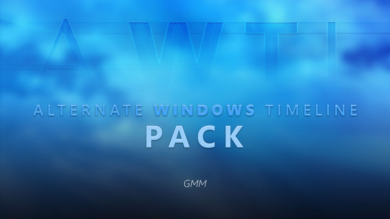 Windows Ui Timeline GMM's Alternate Windows Timeline Pack by GMM2003 on DeviantArt