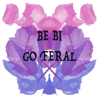 be bi, go feral