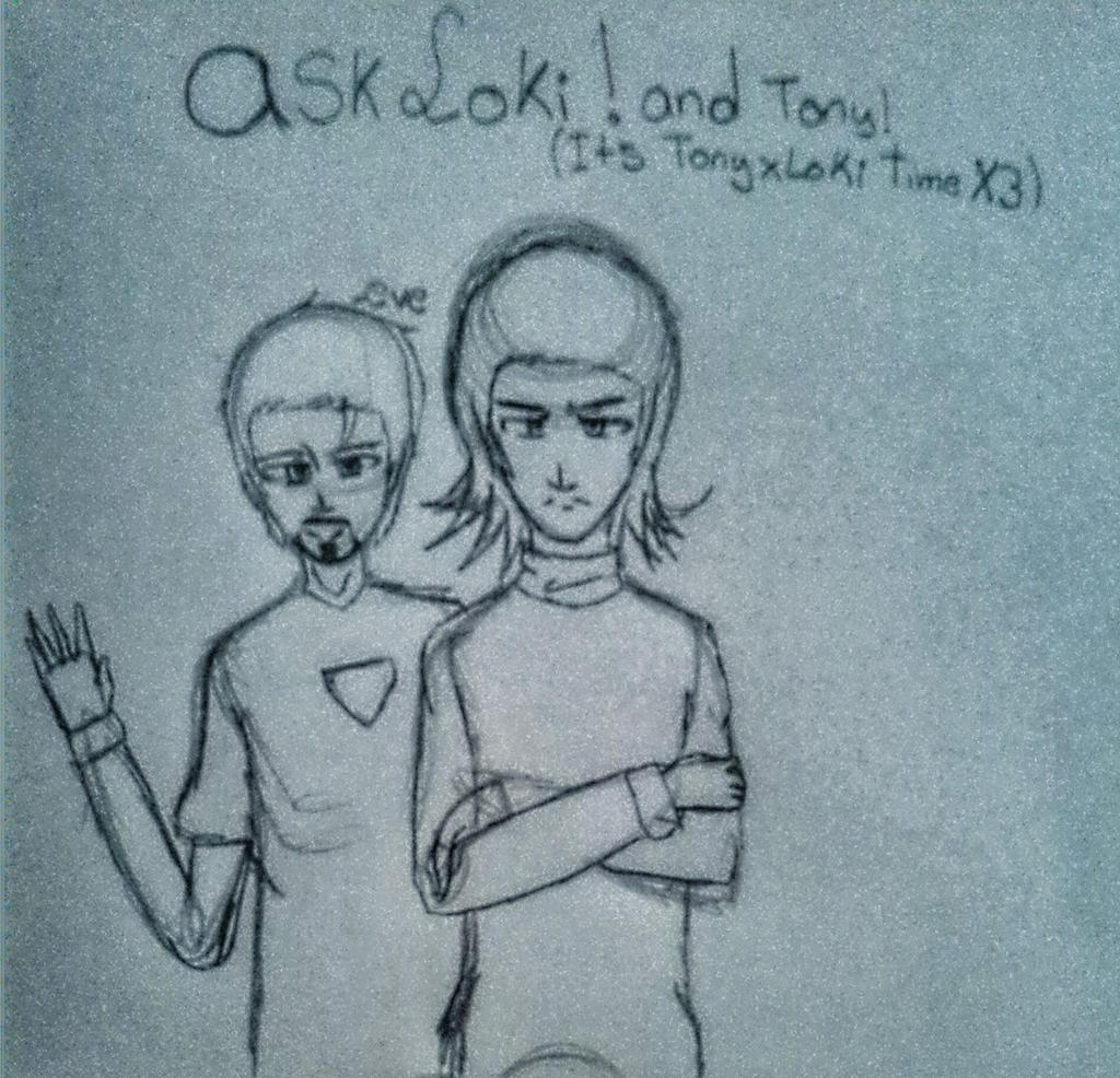 Ask Loki and Tony!(Open)#1