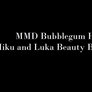 MMD Bubblegum Hovers: Miku and Luka Beach Blow 3