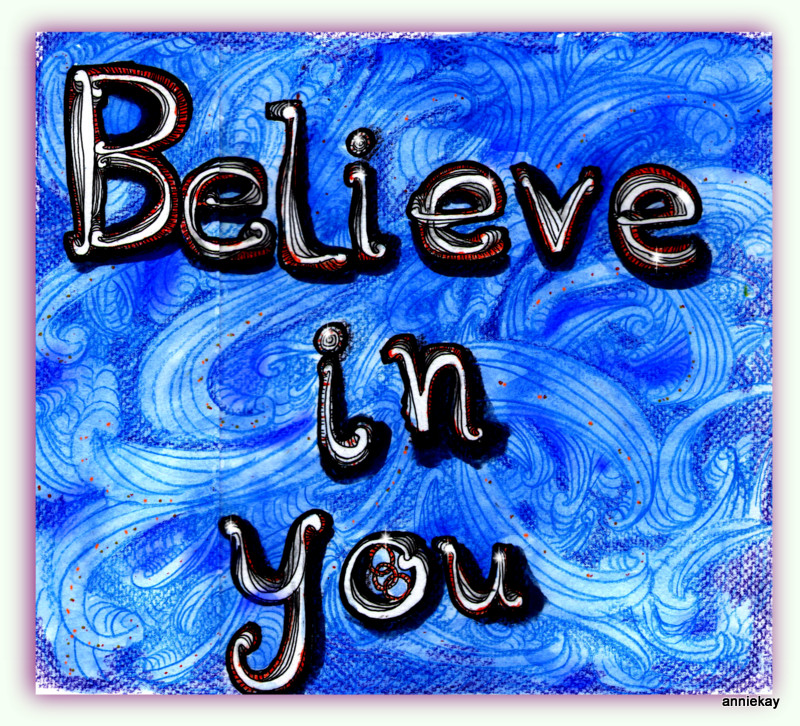 just believe in you