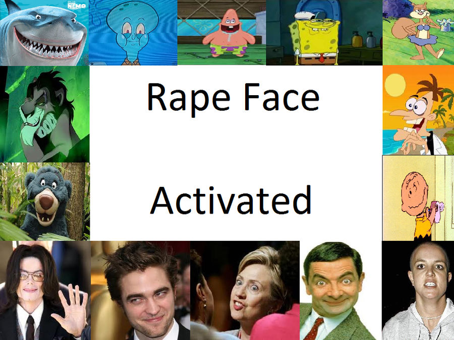 Rape Face Activated